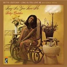 Crutcher Bettye - Long As You Love Me With Bonus Trac