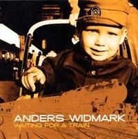 Anders Widmark - Waiting For A Train in the group CD / Jazz/Blues at Bengans Skivbutik AB (607241)