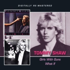 Tommy Shaw - Girls With Guns/What If