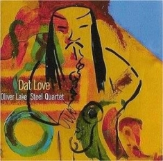 Oliver Lake Steel Quartet - Dat Love