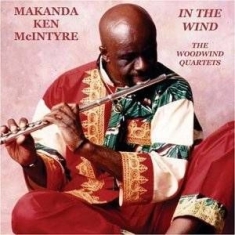 Mcintyre Makanda Ken - In The Wind - The Woodwind Quartets