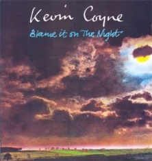 Coyne Kevin - Blame It On The Night - Deluxe Edit in the group CD / Pop-Rock at Bengans Skivbutik AB (610099)
