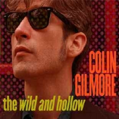 Gilmore Colin - Wild And Hollow