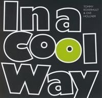 Koverhult Tommy And Ove Hollner - In A Cool Way in the group CD / Jazz at Bengans Skivbutik AB (611611)