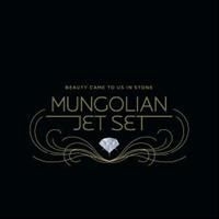 Mungolian Jet Set - Beauty Came To Us In Stone