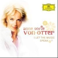 Otter Anne Sofie Von Mezzosopran - I Let The Music Speak in the group CD / Klassiskt at Bengans Skivbutik AB (613269)