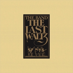 The Band - The Last Waltz