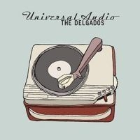 Delgados - Universal Audio