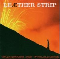 Leather Strip - Walking On Volcanos