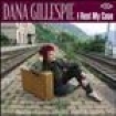 Gillespie Dana - I Rest My Case in the group CD / Pop-Rock at Bengans Skivbutik AB (620316)