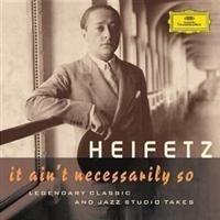 Heifetz Jasha - It Ain't Necessarily So in the group CD / Klassiskt at Bengans Skivbutik AB (625382)