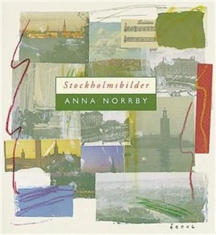 Norrby Anna - Stockholmsbilder
