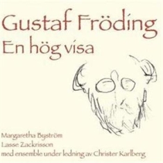 Byström Margaretha / Zackrisson Las - Gustaf Fröding - En Hög Visa