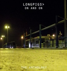Longpigs - On And On: The Anthology