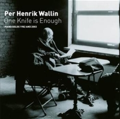 Wallin Per Henrik - One Knife Is Enough Piano Solos