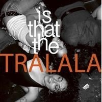 Tralala - Is That The Tralala in the group OUR PICKS / Blowout / Blowout-CD at Bengans Skivbutik AB (630612)