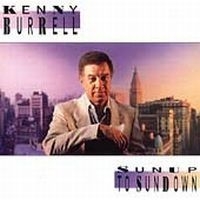 Kenny Burrell - Sunup To Sundown in the group OTHER / Övrigt /  at Bengans Skivbutik AB (632990)