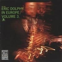 Eric Dolphy - In Europe Vol 3 in the group OTHER / Övrigt /  at Bengans Skivbutik AB (633004)
