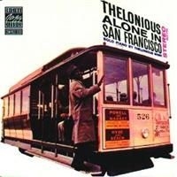 Monk Thelonious - Thelonious Alone In San Francisco