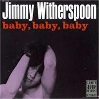 Jimmy Witherspoon - Baby Baby Baby in the group OTHER / Övrigt /  at Bengans Skivbutik AB (634089)