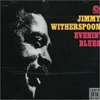 Jimmy Witherspoon - Evenin' Blues in the group CD / Jazz/Blues at Bengans Skivbutik AB (634092)