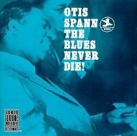Spann Otis - Blues Never Die in the group CD / Jazz/Blues at Bengans Skivbutik AB (634130)