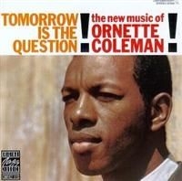 Ornette Coleman - Tomorrow Is The Question in the group CD / Jazz/Blues at Bengans Skivbutik AB (634308)