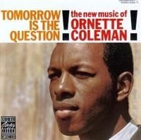 Ornette Coleman - Tomorrow Is The Question in the group OTHER / Övrigt /  at Bengans Skivbutik AB (634308)