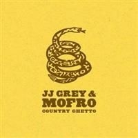 Grey Jj & Mofro - Country Ghetto