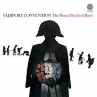 Fairport Convention - Bonny Bunch Of Roses in the group OTHER / Övrigt /  at Bengans Skivbutik AB (636161)