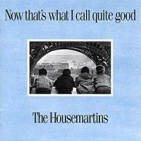 Housemartins - Now That's What I Call Quite Good in the group OTHER / Övrigt /  at Bengans Skivbutik AB (636867)