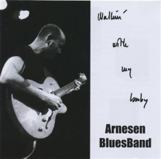 Arnesen Bluesband - Walkin With My Baby