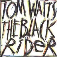 Tom Waits - Black Rider in the group OTHER / Övrigt /  at Bengans Skivbutik AB (638386)