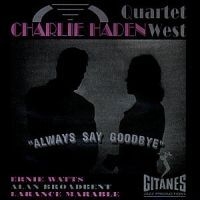 Haden Charlie - Always Say Goodbye in the group OTHER / Övrigt /  at Bengans Skivbutik AB (639931)