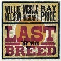 Willie Nelson Merle Haggard Ray P - Last Of The Breed in the group CD / Country at Bengans Skivbutik AB (640630)
