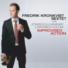 Kronkvist Fredrik (Sextet) With Jonas.. - Improvised Action