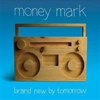 Money Mark - Brand New By Tomorrow in the group CD / Pop at Bengans Skivbutik AB (641810)