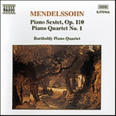 Mendelssohn Felix - Piano Sextet & Quartet