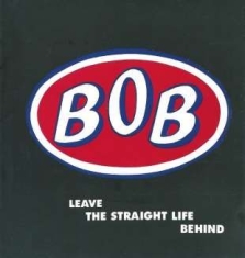 Bob - Leave The Straight Life Behind: Exp