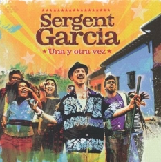 Sergent Garcia - Una Y Otra Vez