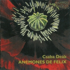Deák Csaba - Anémones De Felix