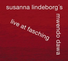 Susanna Lindeborgs Mwendo Dawa - Live At Fasching