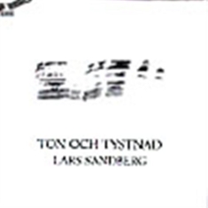 Sandberg Lars - Ton Och Tystnad