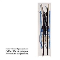 Jackson Spoon / Säfsten Stefan - Freedom For The Prisoners
