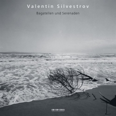 Silvestrov Valentin - Bagatellen Und Serenaden