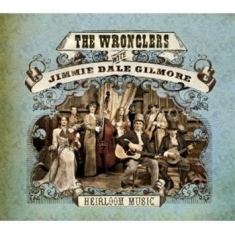 Gilmore Jimmie Dale & The Wronglers - Heirloom Music