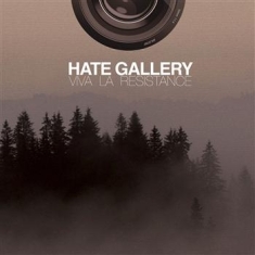 Hate Gallery - Viva La Resistance