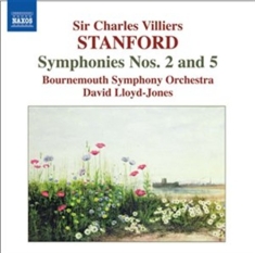 Stanford - Symphonies Nos. 2 And 5