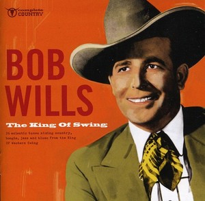 Bob Wills - King Of Swing