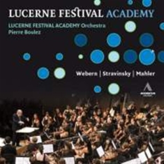 Lucerne Festival Academy Orchestra - Plays Webern / Stravinsky / Mahler